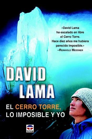 DAVID LAMA. EL CERRO TORRE, LO IMPOSIBLE Y YO | 9788479025335 | LAMA, DAVID | Llibres Parcir | Llibreria Parcir | Llibreria online de Manresa | Comprar llibres en català i castellà online