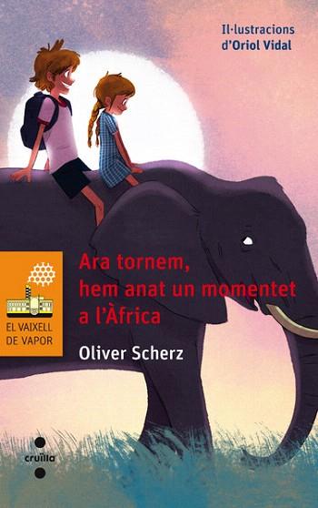 ARA TORNEM,HEM ANAT UN MOMENTET A L'AFRICA | 9788466137652 | OLIVER SCHERZ - ORIOL VIDAL | Llibres Parcir | Llibreria Parcir | Llibreria online de Manresa | Comprar llibres en català i castellà online