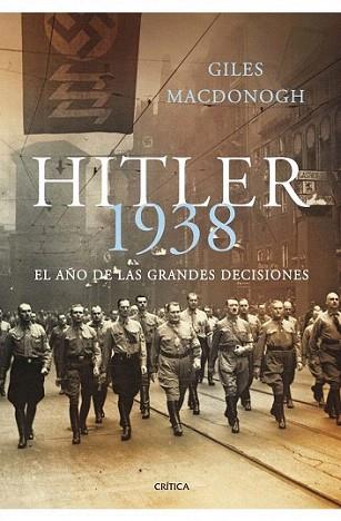 HITLER 1938 EL AÐOS DE LAS GRANDES DECISIONES | 9788498920703 | MACDONOGH GILES | Llibres Parcir | Llibreria Parcir | Llibreria online de Manresa | Comprar llibres en català i castellà online