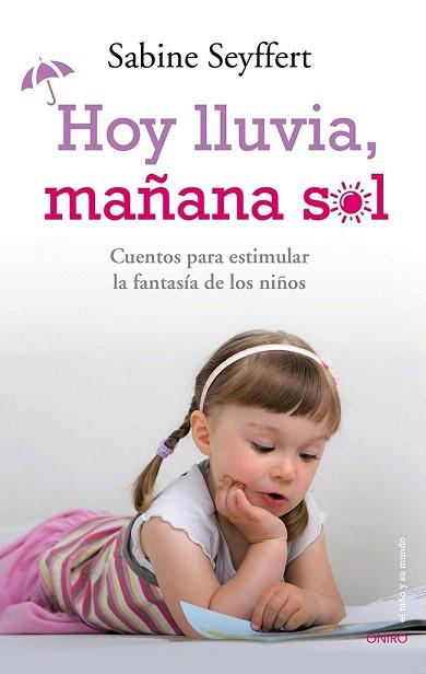 HOY LLUVIA, MAÑANA SOL | 9788497546744 | SABINE SEYFFERT | Llibres Parcir | Llibreria Parcir | Llibreria online de Manresa | Comprar llibres en català i castellà online