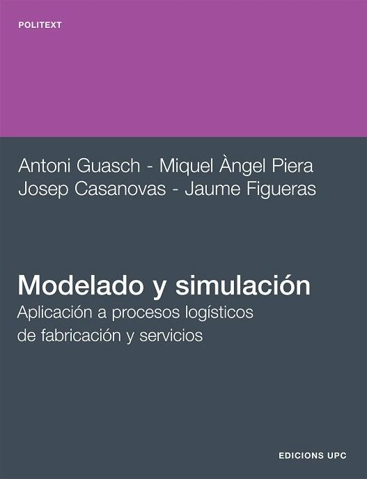 MODELADO Y SIMULACIÓN | 9788483017043 | GUASCH PETIT, ANTONIO / PIERA, MIGUEL ANGEL / FIGUERAS JOVÉ, JAUME / CASANOVAS, JOSEP | Llibres Parcir | Llibreria Parcir | Llibreria online de Manresa | Comprar llibres en català i castellà online