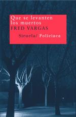 QUE SE LEVANTEN LOS MUERTOS | 9788478448524 | VARGAS FRED | Llibres Parcir | Librería Parcir | Librería online de Manresa | Comprar libros en catalán y castellano online