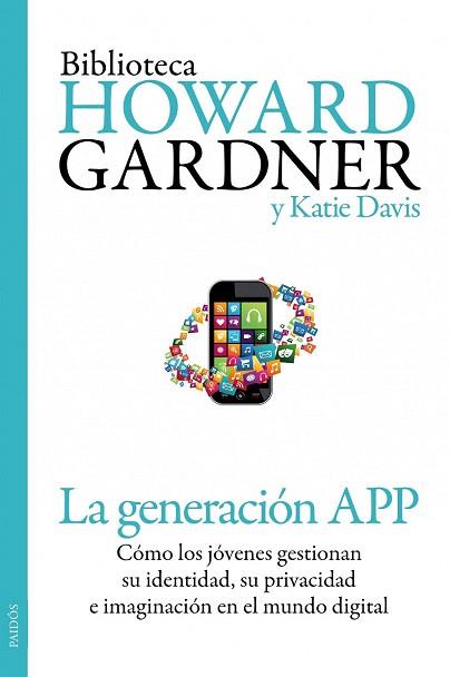 LA GENERACIÓN APP | 9788449329852 | HOWARD GARDNER/KATIE DAVIS | Llibres Parcir | Llibreria Parcir | Llibreria online de Manresa | Comprar llibres en català i castellà online