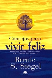 CONSEJOS PARA VIVIR FELIZ | 9788489920989 | BERNIE S,SIEGEL | Llibres Parcir | Llibreria Parcir | Llibreria online de Manresa | Comprar llibres en català i castellà online