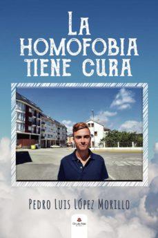 LA HOMOFOBIA TIENE CURA | 9788413636511 | PEDRO LUIS LÓPEZ MORILLO | Llibres Parcir | Llibreria Parcir | Llibreria online de Manresa | Comprar llibres en català i castellà online