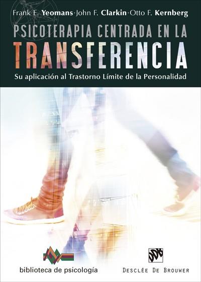 PSICOTERAPIA CENTRADA EN LA TRANSFERENCIA. SU APLICACIÓN AL TRASTORNO LÍMITE DE | 9788433028839 | YEOMANS, FRANK E./CLARKIN, JOHN F./KERNBERG, OTTO F. | Llibres Parcir | Llibreria Parcir | Llibreria online de Manresa | Comprar llibres en català i castellà online