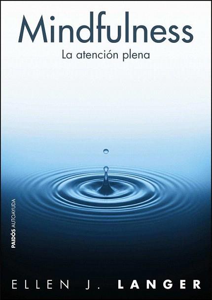 MINDFULNESS la atencion plena | 9788449325267 | ELLEN J LANGER | Llibres Parcir | Llibreria Parcir | Llibreria online de Manresa | Comprar llibres en català i castellà online