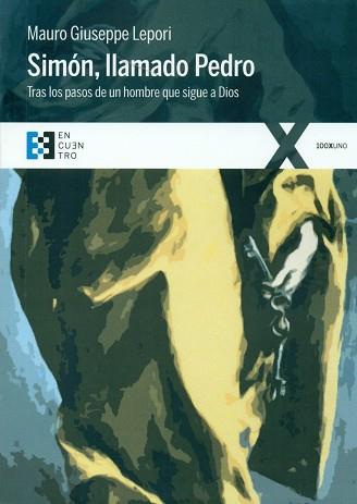 SIMÓN,LLAMADO PEDRO. TRAS LOS PASOS DE UN HOMBRE QUE SIGUE A DIOS | 9788490551226 | GIUSEPPE LEPORI MAURO | Llibres Parcir | Llibreria Parcir | Llibreria online de Manresa | Comprar llibres en català i castellà online