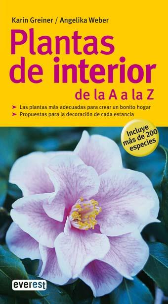 PLANTAS DE INTERIOR DE LA A A LA Z | 9788444120461 | GREINER K WEBER A | Llibres Parcir | Librería Parcir | Librería online de Manresa | Comprar libros en catalán y castellano online