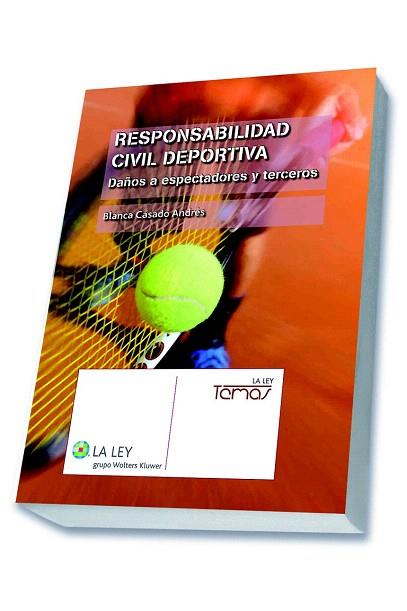 RESPONSABILIDAD CIVIL DEPORTIVA | 9788490204245 | CASADO ANDRÉS, BLANCA | Llibres Parcir | Llibreria Parcir | Llibreria online de Manresa | Comprar llibres en català i castellà online