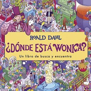 ¿DÓNDE ESTÁ WONKA? | 9788419507341 | DAHL, ROALD | Llibres Parcir | Llibreria Parcir | Llibreria online de Manresa | Comprar llibres en català i castellà online