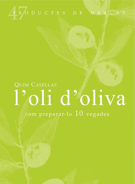 L'OLI D'OLIVA | 9788494307324 | CASELLAS, QUIM | Llibres Parcir | Librería Parcir | Librería online de Manresa | Comprar libros en catalán y castellano online