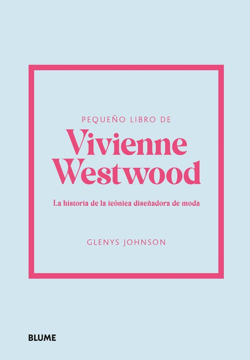 PEQUEÑO LIBRO DE VIVIENNE WESTWOOD | 9788410048515 | JOHNSON, GLENYS | Llibres Parcir | Llibreria Parcir | Llibreria online de Manresa | Comprar llibres en català i castellà online