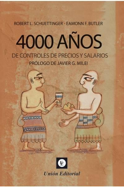 4000 AÑOS DE CONTROLES DE PRECIOS Y SALARIOS | 9788472097926 | L. SCHUETTINGER, ROBERT / F. BUTLER, EAMONN | Llibres Parcir | Llibreria Parcir | Llibreria online de Manresa | Comprar llibres en català i castellà online