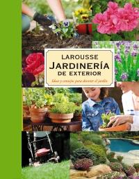 LAROUSSE JARDINERIA EXTERIOR | 9788480169493 | LAROUSSE | Llibres Parcir | Llibreria Parcir | Llibreria online de Manresa | Comprar llibres en català i castellà online