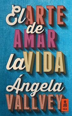 EL ARTE DE AMAR LA VIDA | 9788416023578 | VALLVEY ARÉVALO, ÁNGELA | Llibres Parcir | Llibreria Parcir | Llibreria online de Manresa | Comprar llibres en català i castellà online