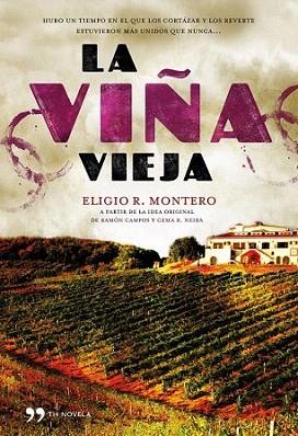 LA VIÐA VIEJA novela Basada en la serie Gran Reserva | 9788484609766 | ELIGIO R MONTERO A PARTIR DE LA IDEA DE RAMON CAMPOS | Llibres Parcir | Llibreria Parcir | Llibreria online de Manresa | Comprar llibres en català i castellà online