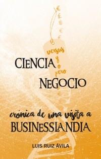 CIENCIA VERSUS/Y/O/PERO NEGOCIO | 9788494104268 | RUIZ ÁVILA, LUIS | Llibres Parcir | Llibreria Parcir | Llibreria online de Manresa | Comprar llibres en català i castellà online