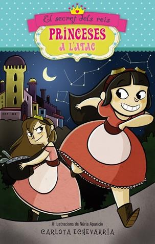 PRINCESES A L'ATAC 3 : EL SECRET DELS REIS | 9788424653323 | ECHEVARRÍA, CARLOTA | Llibres Parcir | Llibreria Parcir | Llibreria online de Manresa | Comprar llibres en català i castellà online