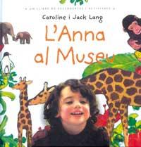 L ANNA AL MUSEU | 9788484881773 | CAROLINE I JACK LANG | Llibres Parcir | Llibreria Parcir | Llibreria online de Manresa | Comprar llibres en català i castellà online