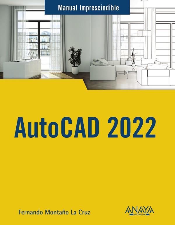 AUTOCAD 2022 | 9788441545618 | MONTAÑO LA CRUZ, FERNANDO | Llibres Parcir | Llibreria Parcir | Llibreria online de Manresa | Comprar llibres en català i castellà online