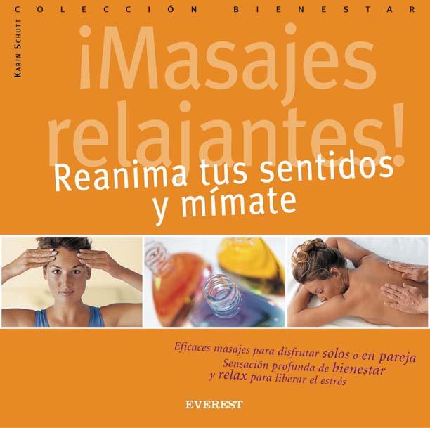 MASAJES RELAJANTES REANIMA TUS SENTIDOS Y MIMATE | 9788424188009 | SCHUTT | Llibres Parcir | Llibreria Parcir | Llibreria online de Manresa | Comprar llibres en català i castellà online