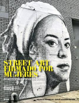 STREET ART FIRMADO POR MUJERES | 9788410048980 | MATTANZA, ALESSANDRA | Llibres Parcir | Llibreria Parcir | Llibreria online de Manresa | Comprar llibres en català i castellà online