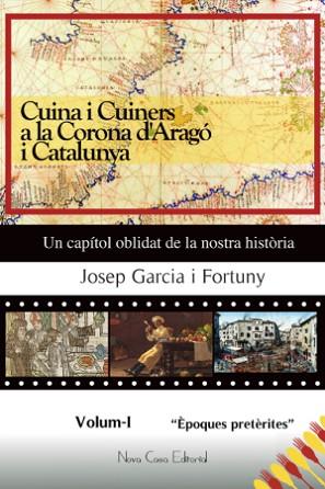 CUINA I CUINERS A LA CORONA D''ARAGÓ I CATALUNYA, VOLUM I | PODI74108 | GARCIA I FORTUNY  JOSEP | Llibres Parcir | Llibreria Parcir | Llibreria online de Manresa | Comprar llibres en català i castellà online