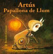 Bestioles Curioses. Artús Papallona de Llum | 9788498016383 | Antoon Krings | Llibres Parcir | Librería Parcir | Librería online de Manresa | Comprar libros en catalán y castellano online