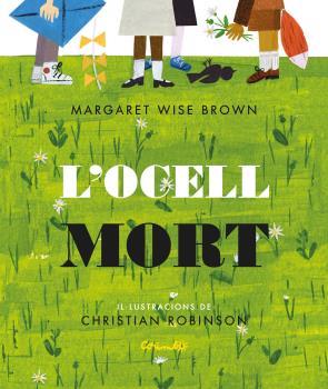 L'OCELL MORT | 9788484705734 | WISE BROWN, MARGARET | Llibres Parcir | Llibreria Parcir | Llibreria online de Manresa | Comprar llibres en català i castellà online