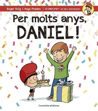 PER MOLTS ANYS, DANIEL (PATUFET I EL TEU ANIVERSARI) | 9788490344309 | ROIG CÉSAR, ROGER | Llibres Parcir | Llibreria Parcir | Llibreria online de Manresa | Comprar llibres en català i castellà online