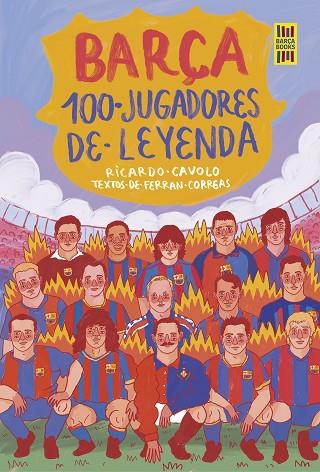 BARÇA. 100 JUGADORES DE LEYENDA | 9788419875075 | CAVOLO, RICARDO/CORREAS, FERRAN | Llibres Parcir | Llibreria Parcir | Llibreria online de Manresa | Comprar llibres en català i castellà online