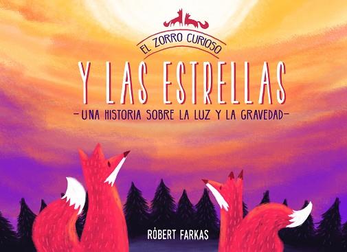 EL ZORRO CURIOSO Y LAS ESTRELLAS | 9788448852337 | FARKAS, RÓBERT | Llibres Parcir | Llibreria Parcir | Llibreria online de Manresa | Comprar llibres en català i castellà online