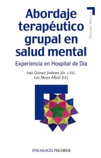 ABORDAJE TERAPEUTICO GRUPAL EN SALUD MENTAL experiencia hos | 9788436824438 | INES GOMEZ JIMENEZ DIR Y EDIT  LUIS MOYA ALBIOL ED | Llibres Parcir | Llibreria Parcir | Llibreria online de Manresa | Comprar llibres en català i castellà online