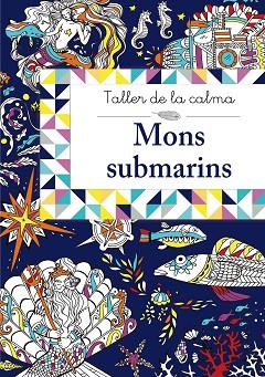 TALLER DE LA CALMA. MONS SUBMARINS | 9788499067032 | VV. AA. | Llibres Parcir | Llibreria Parcir | Llibreria online de Manresa | Comprar llibres en català i castellà online