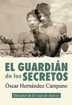 EL GUARDIÁN DE LOS SECRETOS | 9788416491544 | OSCAR HERNÁNDEZ CAMPANO | Llibres Parcir | Llibreria Parcir | Llibreria online de Manresa | Comprar llibres en català i castellà online