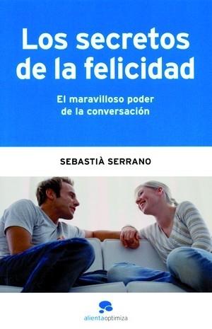 LOS SECRETOS DE FELICIDAD | 9788493521257 | SEBASTIA SERRANO | Llibres Parcir | Llibreria Parcir | Llibreria online de Manresa | Comprar llibres en català i castellà online