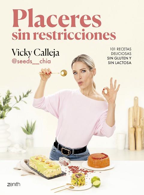 PLACERES SIN RESTRICCIONES. 101 RECETAS DELICIOSAS SIN GLUTEN Y SIN LACTOSA | 9788408291848 | VICKY CALLEJA @SEEDS__CHIA | Llibres Parcir | Librería Parcir | Librería online de Manresa | Comprar libros en catalán y castellano online