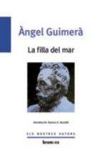 LA FILLA DEL MAR | 9788490263983 | GUIMERÀ JORGE, ANGEL | Llibres Parcir | Llibreria Parcir | Llibreria online de Manresa | Comprar llibres en català i castellà online