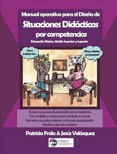 MANUAL OPERATIVO PARA EL DISEÑO DE SITUACIONES DIDÁCTICAS POR COMPETENCIAS. EDUCACIÓN BÁSICA, MEDIA SUPERIOR Y SUPERIOR | PODI65552 | FORLA  PATRICIA/VELÁSQUEZ  JESÚS | Llibres Parcir | Llibreria Parcir | Llibreria online de Manresa | Comprar llibres en català i castellà online