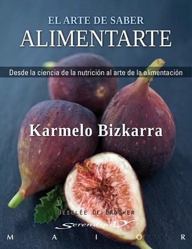 EL ARTE DE SABER ALIMENTARTE | 9788433024732 | BIZKARRA KARMELO | Llibres Parcir | Llibreria Parcir | Llibreria online de Manresa | Comprar llibres en català i castellà online