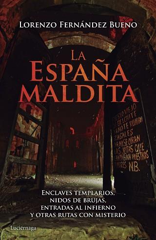 LA ESPAÑA MALDITA | 9788416694013 | LORENZO FERNÁNDEZ BUENO | Llibres Parcir | Llibreria Parcir | Llibreria online de Manresa | Comprar llibres en català i castellà online