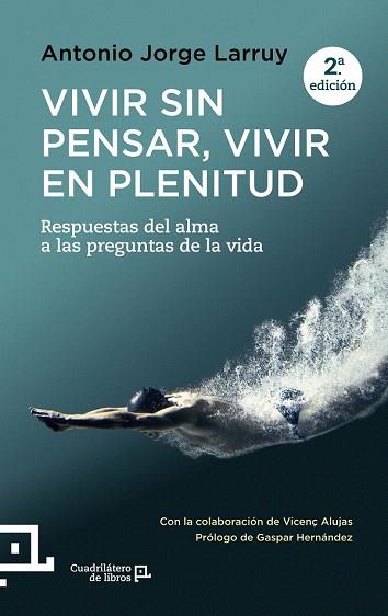 VIVIR SIN PENSAR, VIVIR EN PLENITUD | 9788416012367 | JORGE LARRUY, ANTONIO | Llibres Parcir | Llibreria Parcir | Llibreria online de Manresa | Comprar llibres en català i castellà online