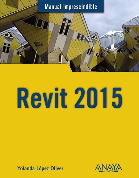 REVIT 2015 | 9788441536678 | LÓPEZ OLIVER, YOLANDA | Llibres Parcir | Llibreria Parcir | Llibreria online de Manresa | Comprar llibres en català i castellà online