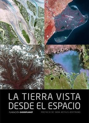 LA TIERRA VISTA DESDE EL ESPACIO. | 9788415888116 | YANN ARTHUS BERTRAND | Llibres Parcir | Librería Parcir | Librería online de Manresa | Comprar libros en catalán y castellano online