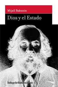 DIOS Y EL ESTADO | 9788494039492 | BAKUNIN, MIJAIL ALEKSANDROVICH | Llibres Parcir | Llibreria Parcir | Llibreria online de Manresa | Comprar llibres en català i castellà online