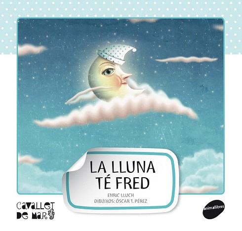 LA LLUNA TÉ FRED (LLERA PAL) | 9788415095521 | LLUCH GIRBÉS, ENRIC | Llibres Parcir | Llibreria Parcir | Llibreria online de Manresa | Comprar llibres en català i castellà online