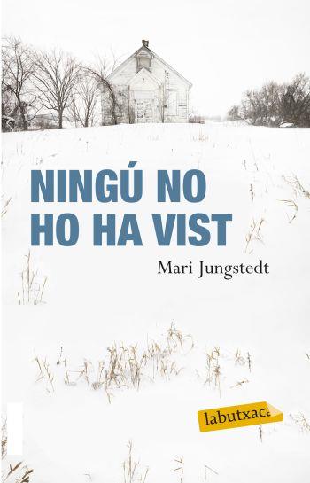 NINGU NO HO HA VIST labutxaca | 9788499301372 | MARI JUNGSTEDT | Llibres Parcir | Llibreria Parcir | Llibreria online de Manresa | Comprar llibres en català i castellà online