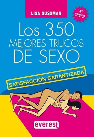 LOS 350 MEJORES TRUCOS DE SEXO SATISFACCION GARANTIZADA | 9788424188283 | SUSSMAN LISA | Llibres Parcir | Llibreria Parcir | Llibreria online de Manresa | Comprar llibres en català i castellà online