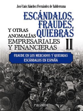 ESCÁNDALOS, FRAUDES, QUIEBRAS Y OTRAS ANOMALÍAS EMPRESARIALES Y FINANCIERAS (II) | 9788436847604 | SÁNCHEZ FERNÁNDEZ DE VALDERRAMA, JOSÉ LUIS | Llibres Parcir | Llibreria Parcir | Llibreria online de Manresa | Comprar llibres en català i castellà online